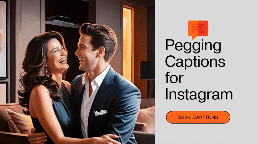 220+ Pegging Captions for Instagram Dirty, Cute, and Funny!
